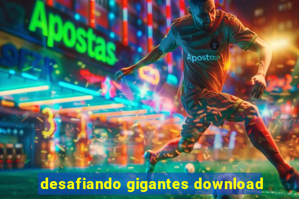 desafiando gigantes download